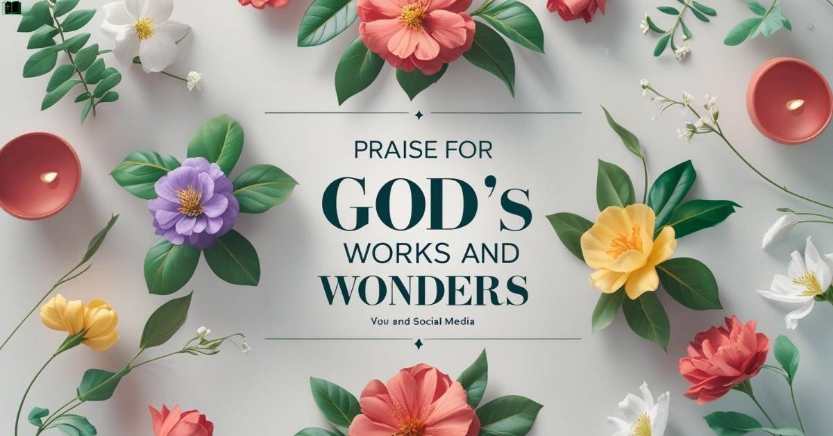 Praise for God’s Works and Wonders