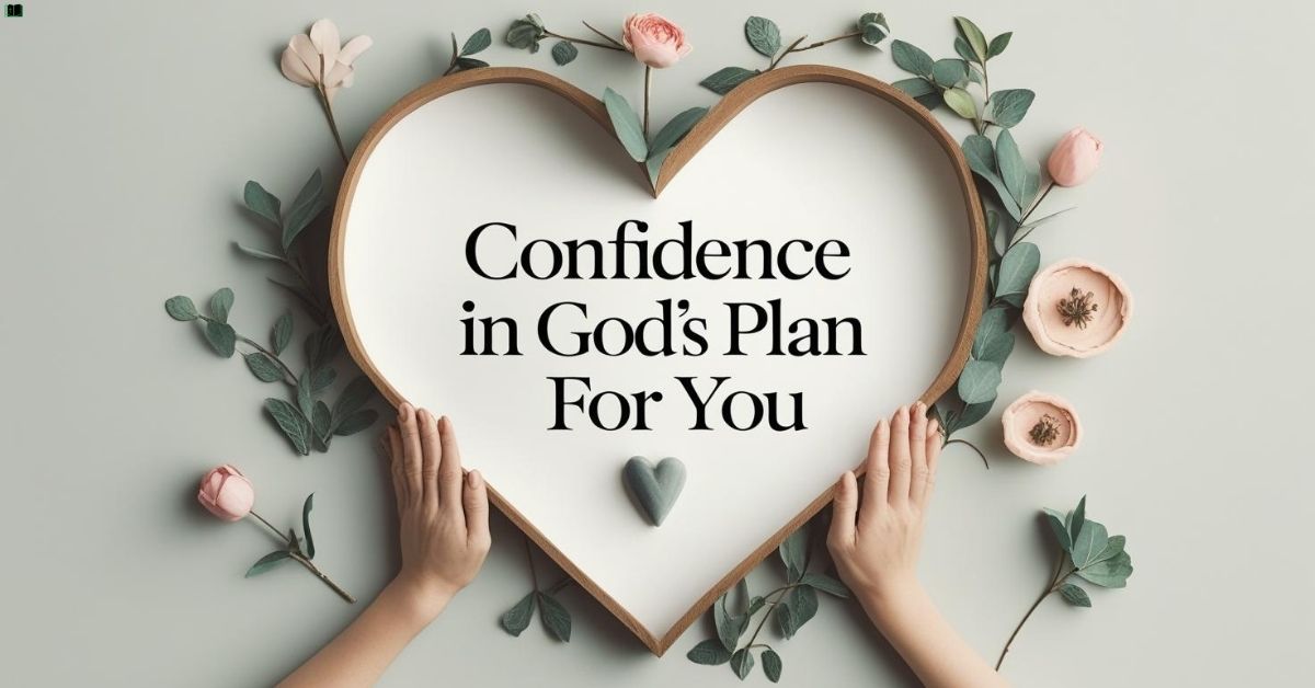 confidence-in-gods-plan-for-you Confidence in God’s Plan for You