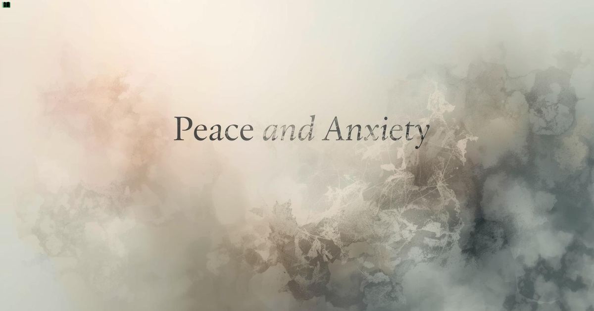 Peace and Anxiety